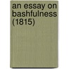 An Essay On Bashfulness (1815) by Unknown