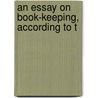 An Essay On Book-Keeping, According To T door Onbekend