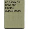 An Essay On Dew: And Several Appearances door William Charles Wells