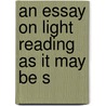 An Essay On Light Reading As It May Be S door Edward Mangin