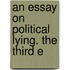 An Essay On Political Lying. The Third E