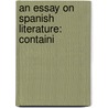 An Essay On Spanish Literature: Containi door Onbekend