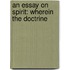 An Essay On Spirit: Wherein The Doctrine