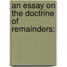 An Essay On The Doctrine Of Remainders: door Onbekend