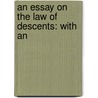 An Essay On The Law Of Descents: With An door Dr. Charles Watkins