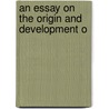 An Essay On The Origin And Development O door Edward Augustus Freeman