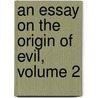 An Essay On The Origin Of Evil, Volume 2 door William King