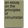 An Essay On The Principles Of Circumstan door Onbekend
