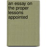 An Essay On The Proper Lessons Appointed door Onbekend