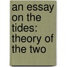 An Essay On The Tides: Theory Of The Two door Onbekend