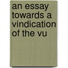 An Essay Towards A Vindication Of The Vu by John Witty