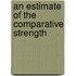 An Estimate Of The Comparative Strength