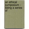 An Ethical Symposium : Being A Series Of door F. R 1844 Sturgis