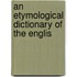 An Etymological Dictionary Of The Englis