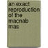 An Exact Reproduction Of The  Macnab Mas
