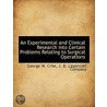 An Experimental And Clinical Research In by George W. Crile