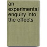 An Experimental Enquiry Into The Effects door Onbekend