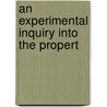An Experimental Inquiry Into The Propert by Unknown