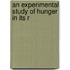 An Experimental Study Of Hunger In Its R