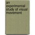 An Experimental Study Of Visual Movement