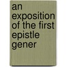 An Exposition Of The First Epistle Gener by Unknown