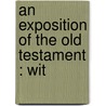 An Exposition Of The Old Testament : Wit door Job Orton