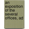 An Exposition Of The Several Offices, Ad door John Boys