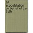 An Expostulation On Behalf Of The Truth