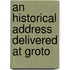 An Historical Address Delivered At Groto