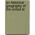 An Historical Geography Of The United St