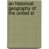 An Historical Geography Of The United St by Townsend Maccoun