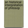 An Historical Interpretation Of Philosop by John Bascom