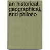 An Historical, Geographical, And Philoso by William Winterbotham
