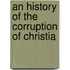 An History Of The Corruption Of Christia