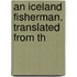 An Iceland Fisherman. Translated From Th