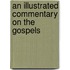 An Illustrated Commentary On The Gospels