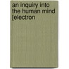 An Inquiry Into The Human Mind [Electron by Thomas Reid