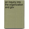 An Inquiry Into The Organization And Gov door Albert Barnes