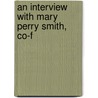 An Interview With Mary Perry Smith, Co-F door Nadine Wilmot