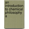 An Introduction To Chemical Philosophy A door Onbekend
