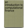 An Introduction To Computational Finance door Omur Ugur