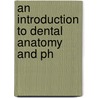 An Introduction To Dental Anatomy And Ph door Arthur Hopewell-Smith