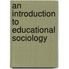 An Introduction To Educational Sociology door Walter Robinson 1875 Smith