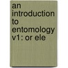 An Introduction To Entomology V1: Or Ele door Onbekend