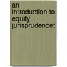 An Introduction To Equity Jurisprudence: door James Philemon Holcombe