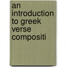 An Introduction To Greek Verse Compositi by Francis David Morice