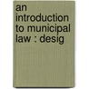 An Introduction To Municipal Law : Desig door John Norton Pomeroy