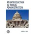 An Introduction To Public Administration