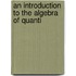 An Introduction To The Algebra Of Quanti