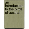 An Introduction To The Birds Of Australi door Onbekend